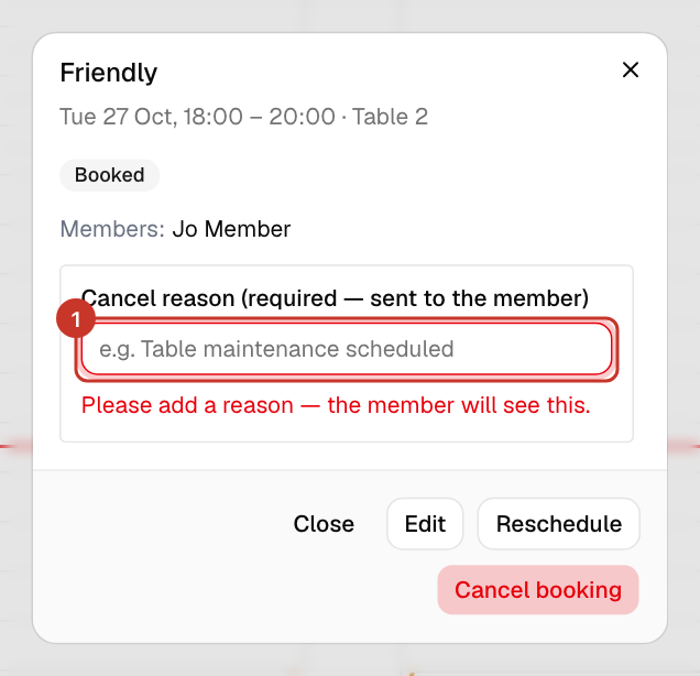 To cancel someone else’s booking, type a Cancel reason — it is required and sent to the member — then select Cancel booking. Confirm in the browser prompt that follows.