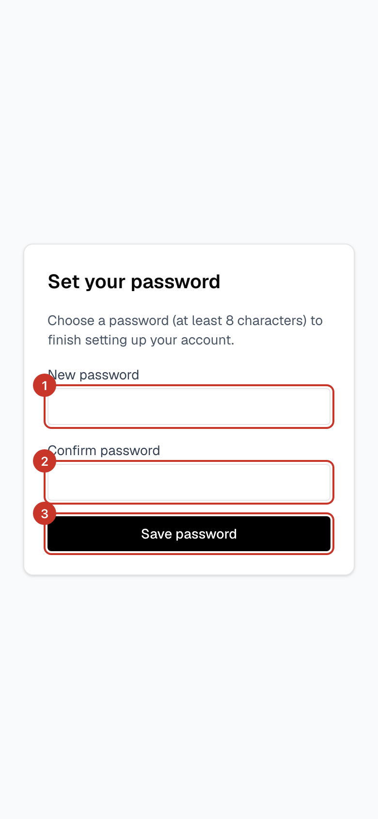 Type a password of at least 8 characters into New password, then type it again into Confirm password.